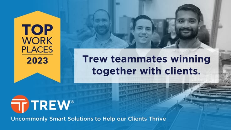 Trew Named 2023 Top Workplaces Award Winner by Employees - fostering an award-winning culture and celebrating Trew teammates that make it happen.