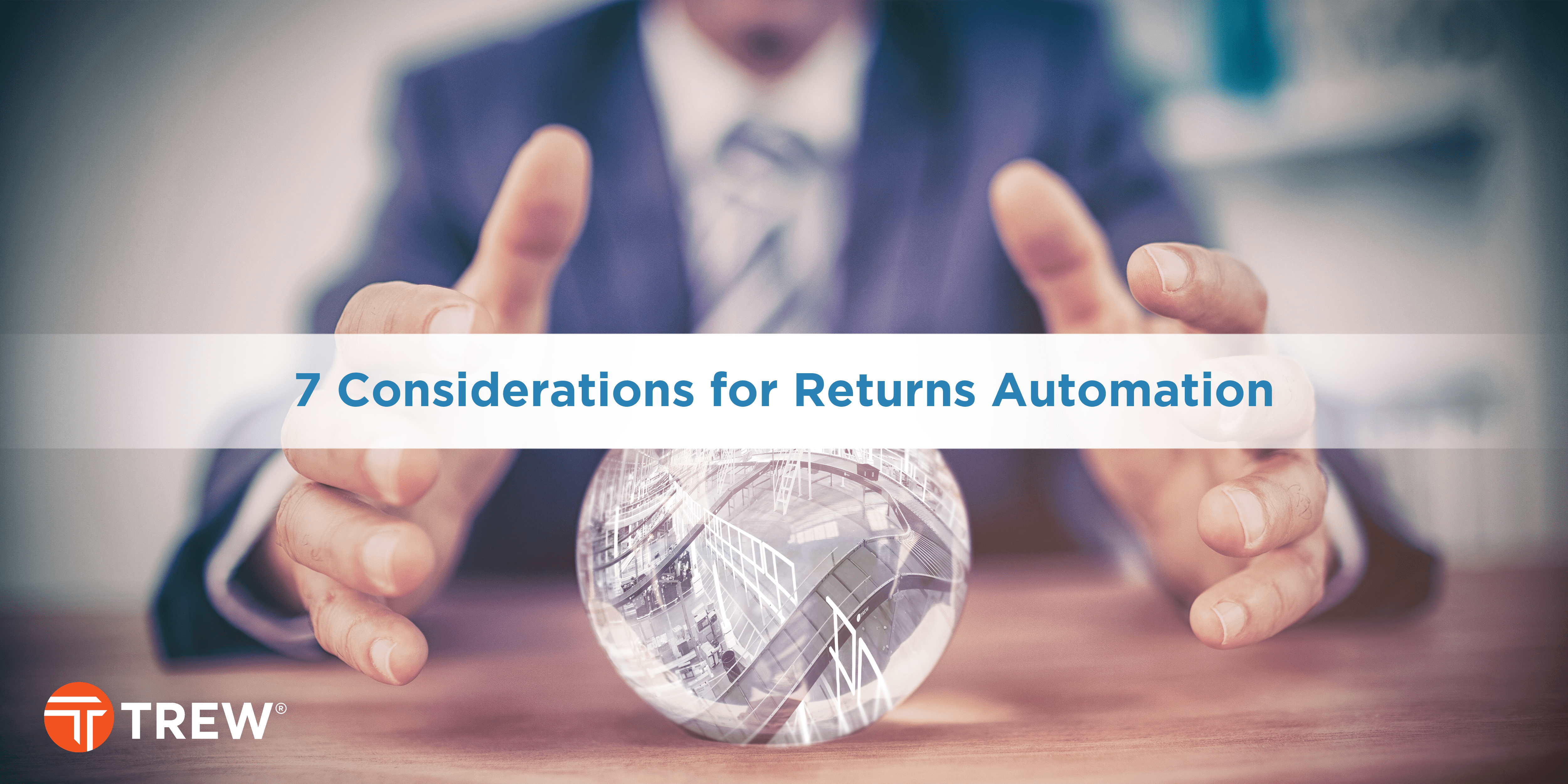 7 Considerations for Returns Automation