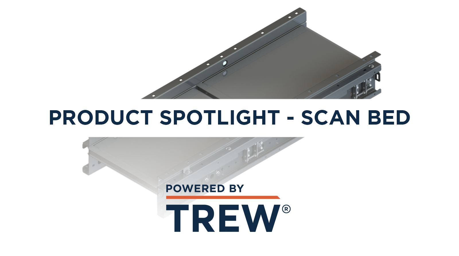 Product Spotlight - Series 1500 Scan Bed