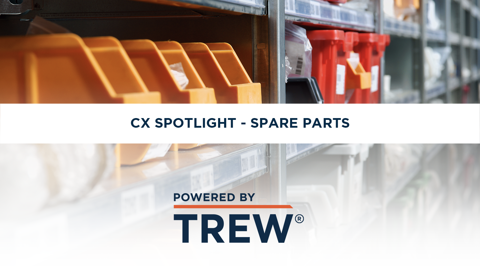 CX Spotlight - Spare Parts